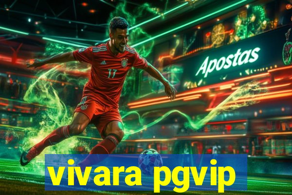 vivara pgvip